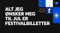 Alt jeg ønsker meg til jul er festivalbilletter