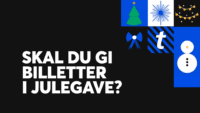Skal du gi billetter i julegave? Vi