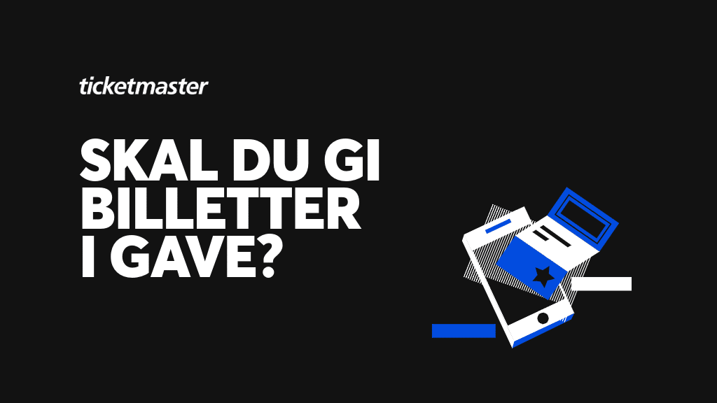 Skal du gi billetter i gave? Her er noen enkle tips